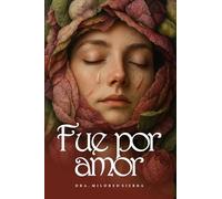 FUE POR AMOR: Sobreviví, sané y volví a nacer