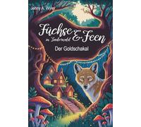 Füchse und Feen im Zauberwald: Der Goldschakal