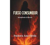 Fuego Consumidor: Rompiendo el Silencio