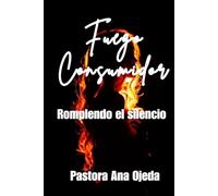 Fuego Consumidor: Rompiendo el Silencio