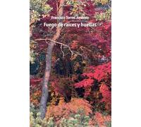 Fuego de raíces y huellas