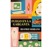 Fuego en la garganta: Finalista Premio Planeta