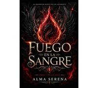 FUEGO EN LA SANGRE: El despertar de un poder que no debería existir