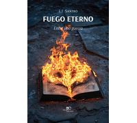 Fuego eterno. Entre una guerra - Santro J. J.