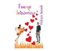 Fuego Indómito: Una comedia romántica con mucha pasión y mucho fuego en el corazón.