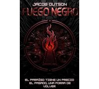 Fuego Negro: El paraíso tiene un precio. El pasado, una forma de volver.