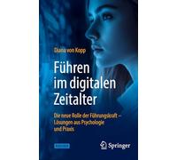 Diana von Kopp Führen im digitalen Zeitalter: Die neue Rolle der Füh (Tascabile)