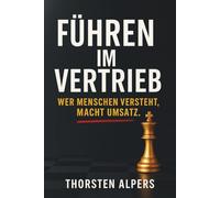 FÜHREN IM VERTRIEB: Wer Menschen versteht, macht Umsatz