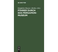 Führer Durch Das Pergamon-Museum (Copertina rigida)