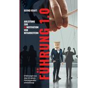 Führung 1.0: Anleitung zur Demotivation von Mitarbeitern