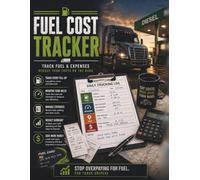 Fuel Cost Tracker for Truck Drivers: Track Fuel, Expenses and Reduce Costs on the Road