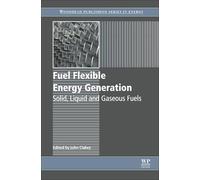 Fuel Flexible Energy Generation: Solid, Liquid and Gaseous Fuels