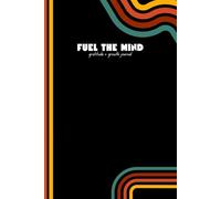 Fuel for the Mind: Gratitude + Growth Journal