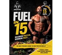 Fuel in 15: The Busy Persons Guide to High Protein Meals