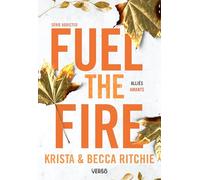 Fuel the Fire: La saga new adult culte