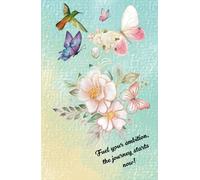 Fuel Your Ambition and Embrace the Journey: The Journey Starts Now - A Motivational Notebook Journal
