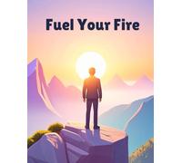 Fuel Your Fire: Powerful, energetic and a Total Me - Writing Journal