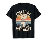 Fueled By Coffee And Bird Calls ironia Birdwatching Maglietta