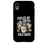 Fueled By Coffee And Cold Cases True Crime Detective Custodia per iPhone XR