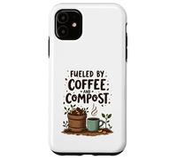 Fueled by Coffee and Compost Gardening Humor Custodia per iPhone 11