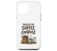 Fueled by Coffee and Compost Gardening Humor Custodia per iPhone 12 Pro Max