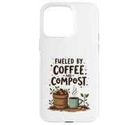 Fueled by Coffee and Compost Gardening Humor Custodia per iPhone 15 Pro Max