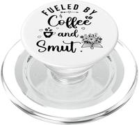 Fueled By Coffee Smut Reader Dark Romance Smutty Book Smutt PopSockets PopGrip per MagSafe