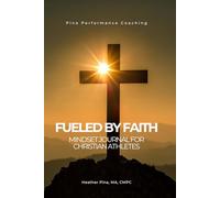 Fueled By Faith: Mindset Journal for Christian Athletes