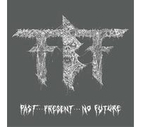 Past.Present.No Future