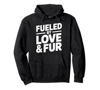 Fueled By Love And Fur Felpa con Cappuccio