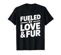 Fueled By Love And Fur Maglietta