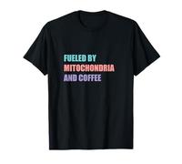 Fueled By Mitochondria And Coffee Maglietta