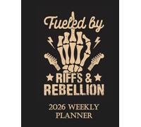 Fueled By Riffs & Rebellion 2026 Weekly Planner: 8.5 x 11 size with amazing Goth design. Perfect productivity and scheduling diary with calendar. Space for current streaming choices.