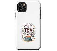 Fueled by Tea and Tiny Victories: Cozy Calm Life Custodia per iPhone 11 Pro Max