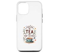 Fueled by Tea and Tiny Victories: Cozy Calm Life Custodia per iPhone 12/12 Pro
