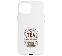 Fueled by Tea and Tiny Victories: Cozy Calm Life Custodia per iPhone 15 Plus