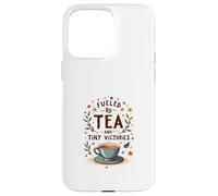 Fueled by Tea and Tiny Victories: Cozy Calm Life Custodia per iPhone 15 Pro Max