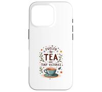 Fueled by Tea and Tiny Victories: Cozy Calm Life Custodia per iPhone 16 Pro