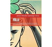 FÜLLE: A PRACTICAL HANDBOOK FOR ACHIEVING FULFILLMENT (EVEN WHEN LIFE PULLS THE RUG OUT FROM UNDER YOU)