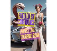 Fuelled by Confidence: Luxury car coloring book