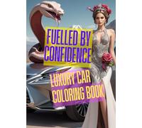 Fuelled by Confidence: Luxury car coloring book