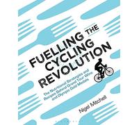 Nigel Mitchell Fuelling the Cycling Revolution (Tascabile)