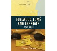 Fuelwood, Lomé and the State: 1907-2025