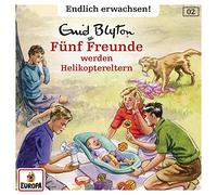 Fünf Freunde-Endlich Erwachsen - 002/Fünf Freunde Werden Helikoptereltern