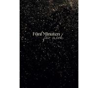 Fünf Minuten für mich - Notizbuch A5 dotted als Achtsamkeitstagebuch Dankbarkeitstagebuch Selbstliebe: Ein persönliches Tagebuch für tägliche Gedanken, Dankbarkeit und kleine Pausen im Alltag