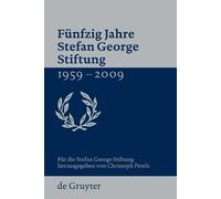 Fünfzig Jahre Stefan George Stiftung 1959-2009 (Tascabile)