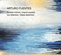 Arturo Fuentes Arturo Fuentes: Broken Mirrors/Liquid Crystals/Ice Reflectio (CD)