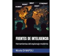 FUENTES DE INTELIGENCIA: Herramientas del espionaje moderno