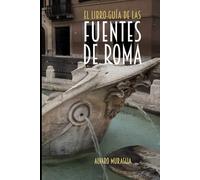 Fuentes de Roma: El Libro-guía