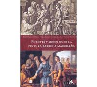 Fuentes y modelos de la pintura barroca madrileña